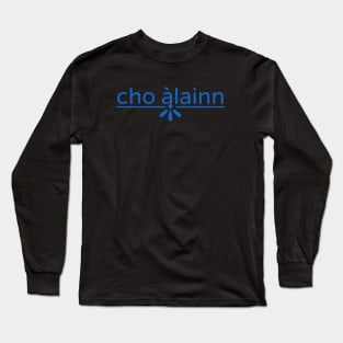 cho àlainn - Scots Gaelic for So Beautiful or Lovely Blue Long Sleeve T-Shirt
